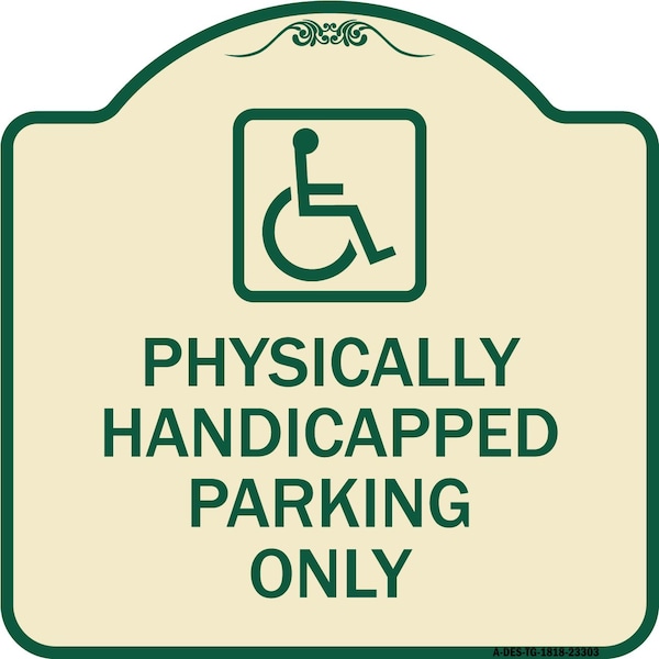 Signmission Physically Handicapped Parking W/ Graphic Heavy-Gauge Aluminum Sign, 18" x 18", TG-1818-23303 A-DES-TG-1818-23303 - main